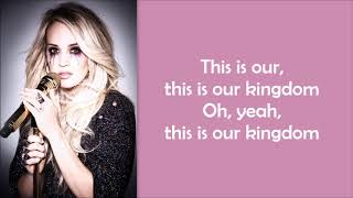Carrie Underwood ~ Kingdom (Lyrics)