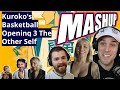 Kuroko S Basketball Opening 3 The Other Self Season 2 Reaction Mashup Ft BrianxStephanie 2Cent