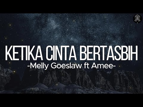 Melly Goeslaw ft Amee - Ketika Cinta Bertasbih (Lirik)