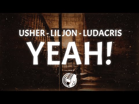 Usher - Yeah! (Lyrics) ft. Lil Jon, Ludacris