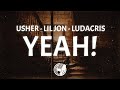 Usher Yeah Lyrics Ft Lil Jon Ludacris