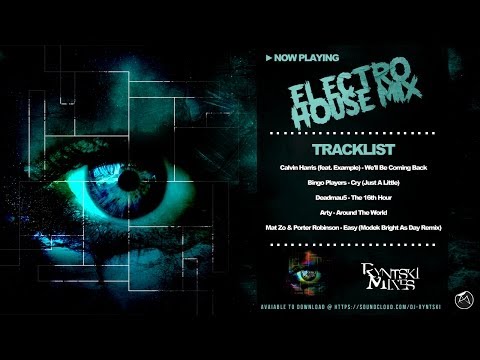 Electro House Mini Mix ft. Deadmau5, Calvin Harris, Bingo Players, Arty, Modek & Others