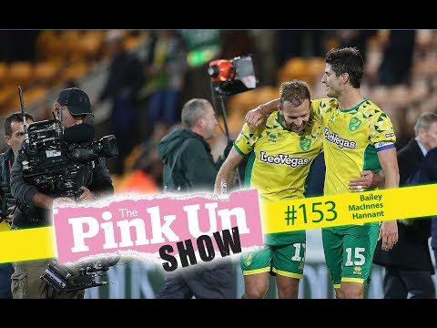 The PinkUn Norwich City Show #153 - LIVE with Bailey, MacInnes & Hannant