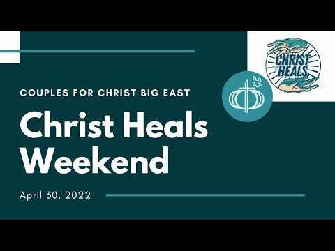 BIG EAST Christ Heals Weekend | Day 1 | April 30, 2022