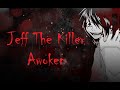 Jeff the Killer- Awoken 