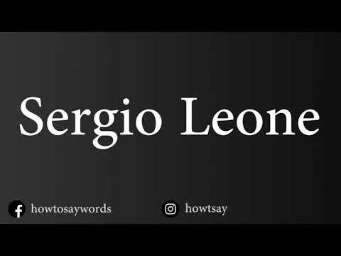 How To Pronounce Sergio Leone