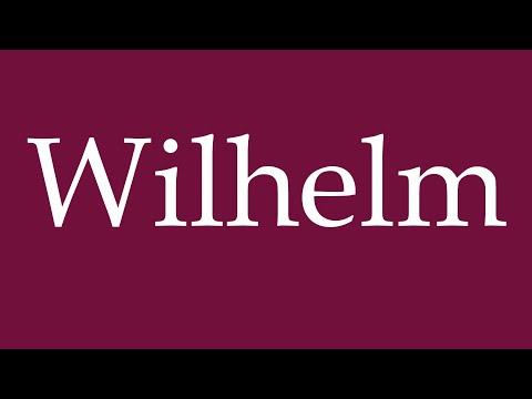 How to Pronounce ''Wilhelm'' Correctly in German