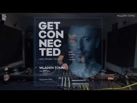 Get Connected with Mladen Tomic - 064 - Studio Mix