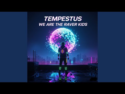 We are the raver kids