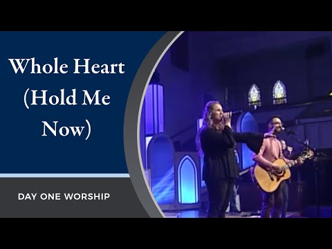 "Whole Heart (Hold Me Now)" Day One Worship | January 19, 2020