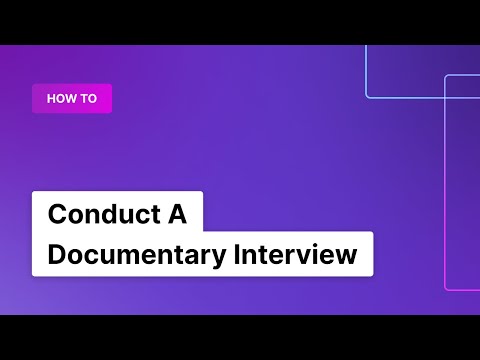 How to Conduct A Documentary Interview | Rev