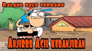Download lagu Dalang pelo anjirrr Acil kebanjiran mp3 Download lagu Dalang pelo anjirrr Acil kebanjiran mp3