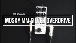 Video thumbnail for Mosky Pedals | MM Silver Overdrive | Playthrough (Timmy) by ChoptonesOfficial
