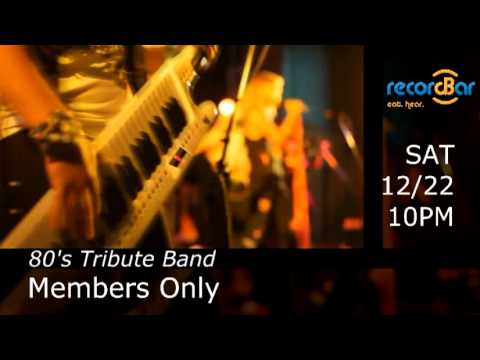 Members Only: 80's Tribute Band - @recordBar Sat 12/22 10PM