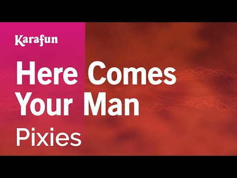 Here Comes Your Man - Pixies | Karaoke Version | KaraFun