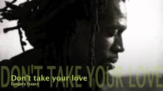 Gregory Isaacs - Don't take your love