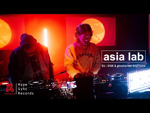 DJ DISK & ghostwriter boyfriend | asia lab Vol.12