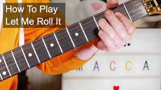 'Let Me Roll It' Paul McCartney & Wings Guitar Lesson