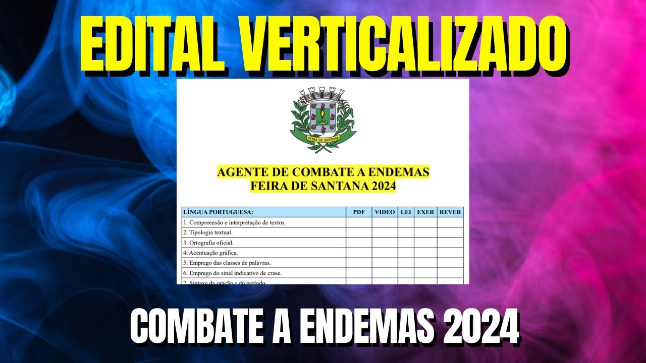 AGENTE DE COMBATE A ENDEMAS - FEIRA DE SANTANA 2024  - Edital Verticalizado