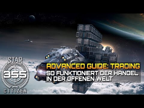 STAR CITIZEN 3.7 [GUIDE] #355 ⭐ ADVANCED GUIDE: DAS TRADING | Gameplay Deutsch/German