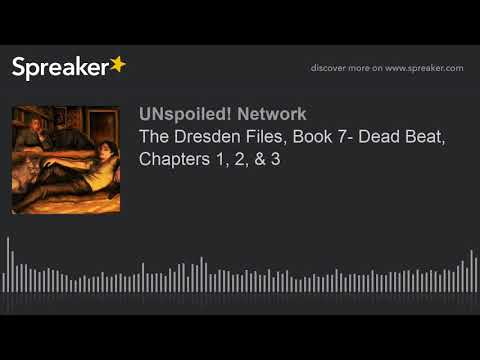 The Dresden Files, Book 7- Dead Beat, Chapters 1, 2, & 3