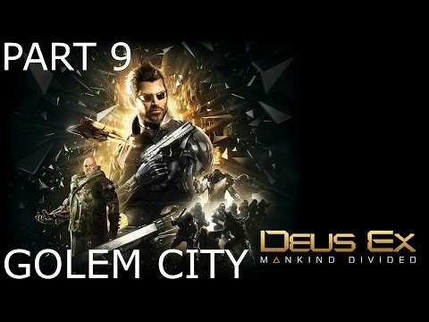 Deus Ex Mankind Divided Gameplay Walkthrough Part 9 Golem City
