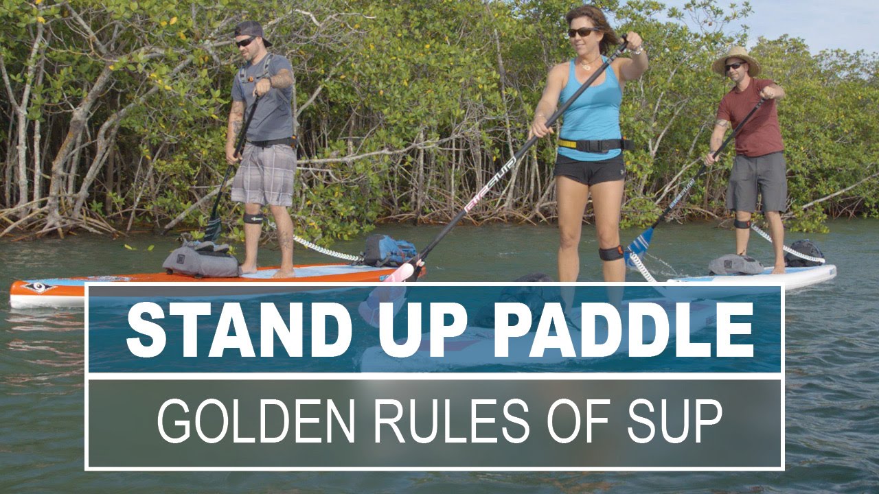The Golden Rules of Stand Up Paddling
