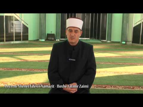 A hyn në Xhenet falësi i Namazit - Hoxhë Fatmir Zaimi
