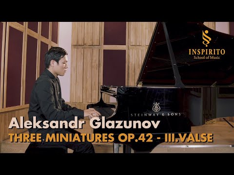 A.Glazunov: Three Miniatures Op.42 - III. "Valse"– Nguyễn Đức Thuận