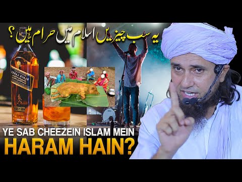Islam Mein Ye Sab Cheezein Haram Hain? | Mufti Tariq Masood
