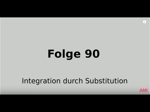 Integration durch Substitution, Substitutionsmethode, Integralrechnung (Folge 90)