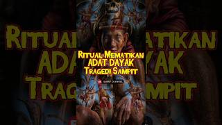Download lagu RITUAL PALING MEMATIKAN SUKU DAYAK | TRAGEDI SAMPIT mp3