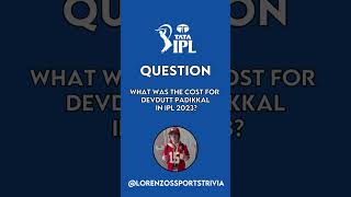 #IPL AUCTION: What was the cost for Devdutt Padikkal in IPL 2023?