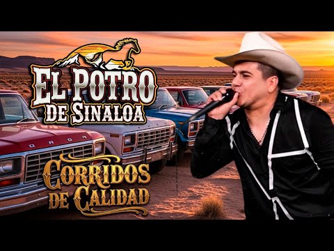 Los Mejor De El Potro De Sinaloa 🎶 Mix Corridos Norteños Sinaloenses