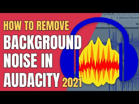 How To Remove Background Noise In Audacity 2021