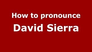 How to pronounce David Sierra