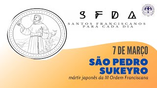 [07/03 | São Pedro Sukeyro | Franciscanos Conventuais]