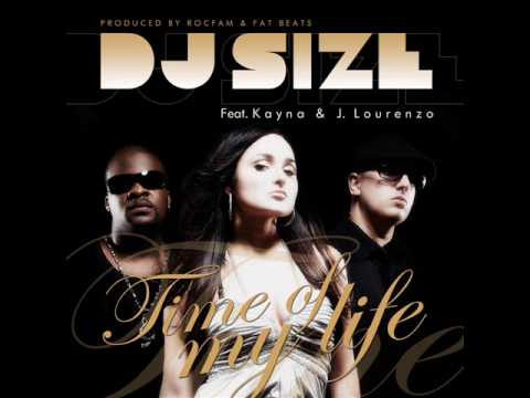 Dj Size feat J Lourenzo & Kayna - Time of my life 2009