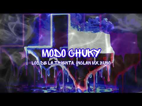 Modo Chuky-Los De La Trienta,Inclan Mx, 8uno (S&C)