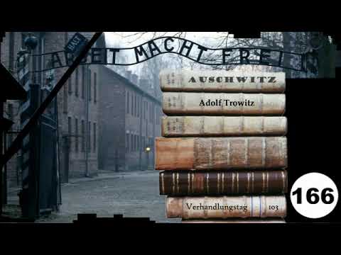 (166) Zeuge: Adolf Trowitz (NS) - Frankfurter-Auschwitz-Prozess