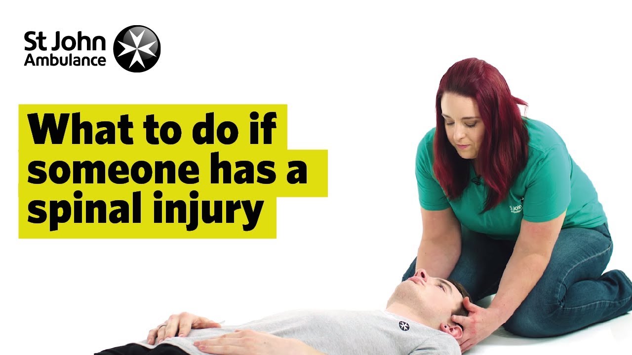 What To Do If Someone Has A Spinal Cord Injury - First Aid Training - St John Ambulance