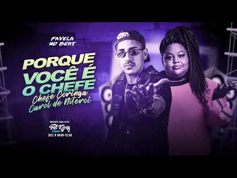 CHEFE CORINGA FEAT. CAROL DE NITERÓI - PORQUE VOCÊ É O CHEFE - REMIX BREGA FUNK