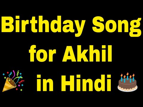 Birthday Song for Akhil - Happy Birthday Song for Akhil