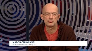 Marcin Czerwiński o nietolerancji w Polsce – w Międzynarodowym Dniu Walki z Faszyzmem i Antysemityzmem, 9.11.2016