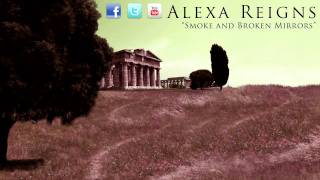 Alexa Reigns - "Smoke and Broken Mirrors"