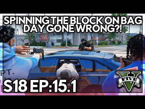 Episode 15.1: Spinning The Block On Bag Day Gone Wrong?! | GTA RP | Grizzley World Whitelist