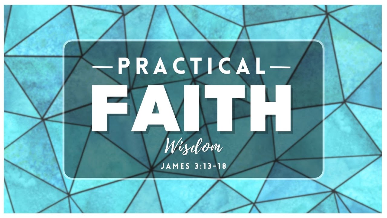 "Practical Faith: Wisdom" with Pastor Ray Swatkowski