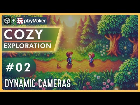 Cozy Exploration Game with Unity & Playmaker - Pt 2 - Dynamic Cameras!