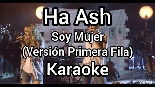(karaoke) Ha Ash Soy Mujer (Primera fila)