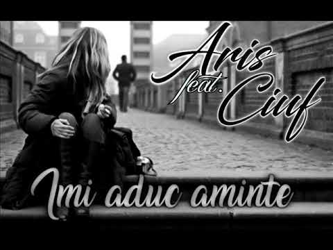 Aris feat. Ciuf - Imi aduc aminte